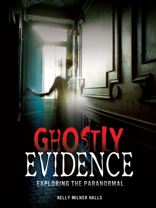 Title details for Ghostly Evidence by Kelly Milner Halls - Available